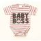 Rövid ujjú dupla patentos " Baby Boss" feliratú baba body
