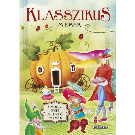 Napraforgó Csodaszép altatómesék - Klasszikus mesék