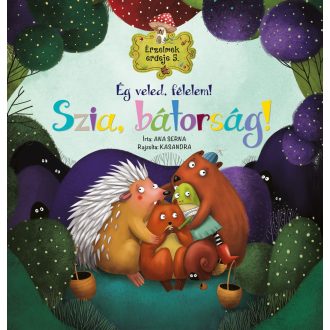   Napraforgó Érzelmek ereje 5. - Ég veled, félelem! Szia, bátorság!