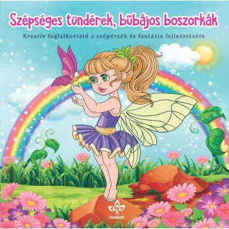   Szépséges tündérek, bûbájos boszorkák - Kreatív kifestõ a szépérzék és fantázia fejlesztésére