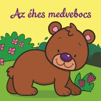 Az éhes medvebocs  Állati kalandok  Szivacskönyv
