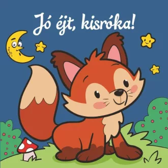 Jó éjt, kisróka!  Állati kalandok  Szivacskönyv