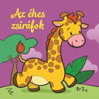 Az éhes zsiráfok  Állati kalandok  Szivacskönyv