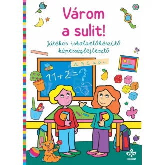   Várom a sulit! - Játékos iskolaelõkészítõ képességfejlesztõ