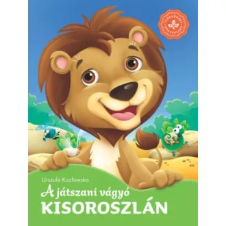   A játszani vágyó kisoroszlán - Kedvenc állatmeséim, Kemény lapozó